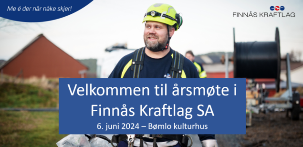 Plakat for årsmøte i Finnås Kraftlag SA med bilde av en smilende montør i arbeidsklær. Teksten informerer om at møtet holdes 6. juni 2024 i Bømlo kulturhus. Øverst står slagordet 'Me é der når noke skjer!'. Foto & tekst på bilde.